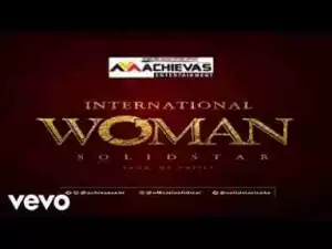 Video: Solidstar – International Woman
